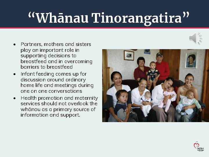 “Whānau Tinorangatira” • Partners, mothers and sisters play an important role in supporting decisions