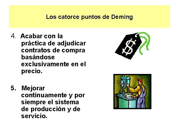 Los catorce puntos de Deming 4. Acabar con la práctica de adjudicar contratos de