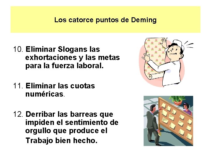 Los catorce puntos de Deming 10. Eliminar Slogans las exhortaciones y las metas para