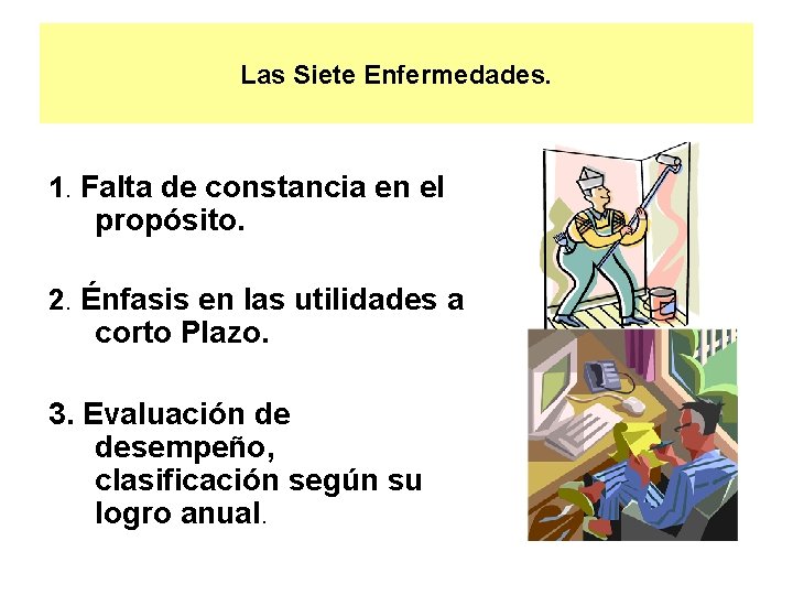 Las Siete Enfermedades. 1. Falta de constancia en el propósito. 2. Énfasis en las