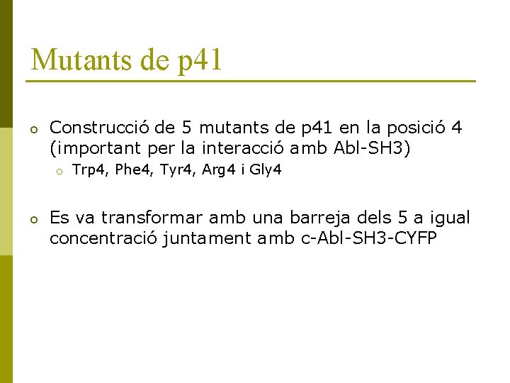 Mutants de p 41 o Construcció de 5 mutants de p 41 en la