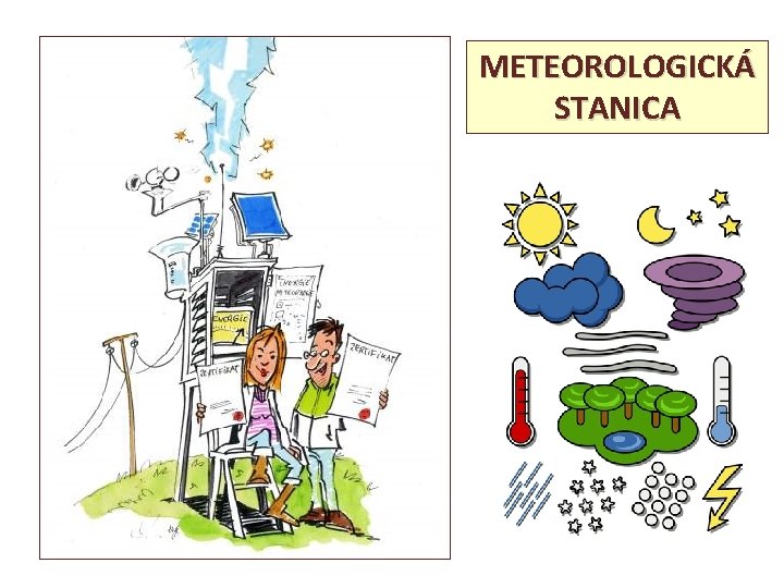 METEOROLOGICKÁ STANICA 