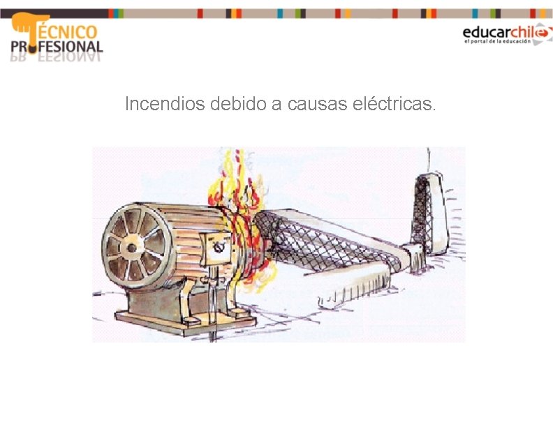 Incendios debido a causas eléctricas. 