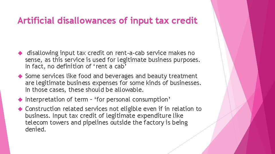 Artificial disallowances of input tax credit disallowing input tax credit on rent-a-cab service makes