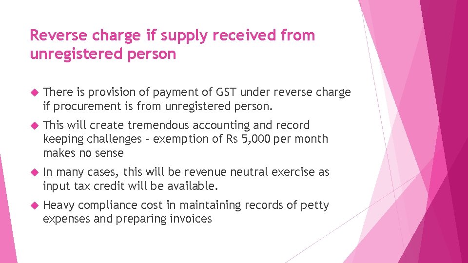 Reverse charge if supply received from unregistered person There is provision of payment of