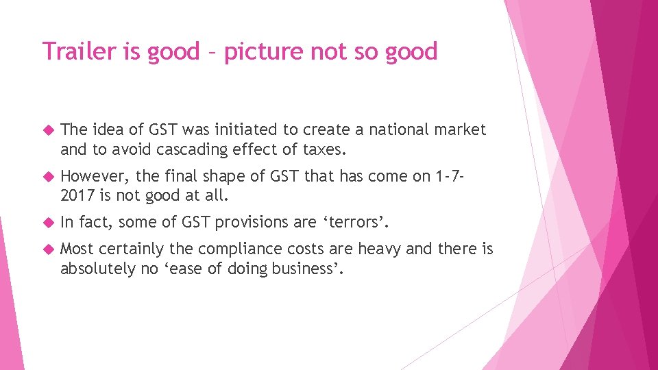 Trailer is good – picture not so good The idea of GST was initiated