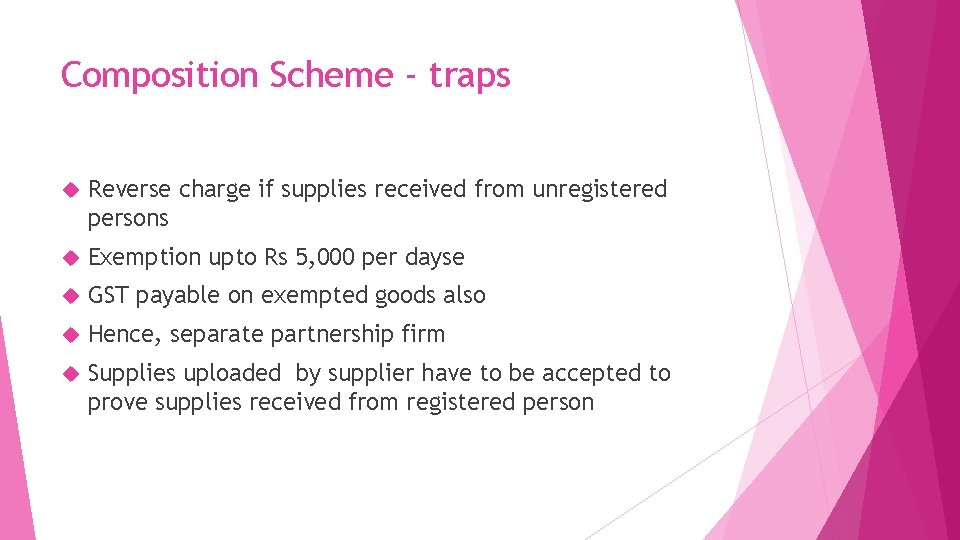 Composition Scheme - traps Reverse charge if supplies received from unregistered persons Exemption upto