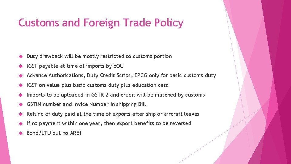 Customs and Foreign Trade Policy Duty drawback will be mostly restricted to customs portion