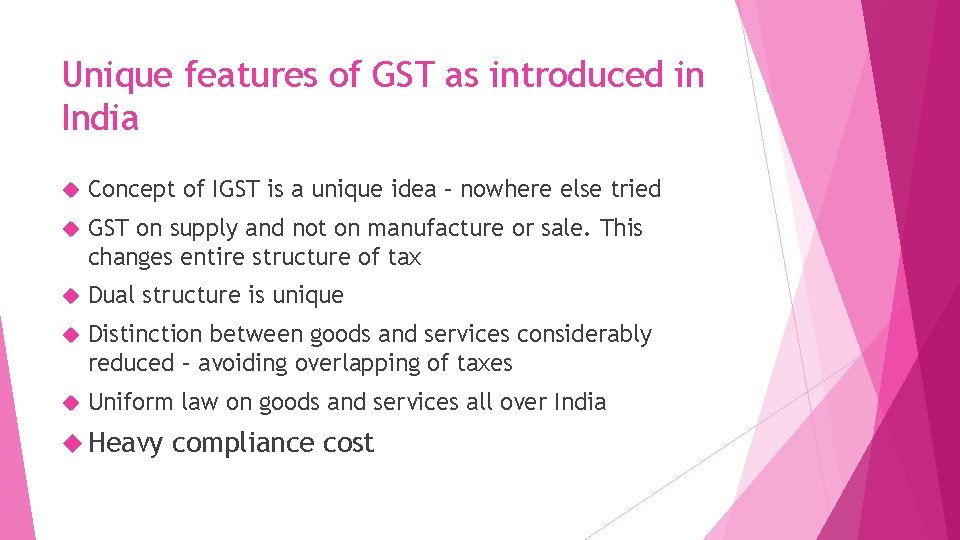 Unique features of GST as introduced in India Concept of IGST is a unique