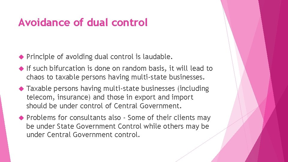 Avoidance of dual control Principle of avoiding dual control is laudable. If such bifurcation