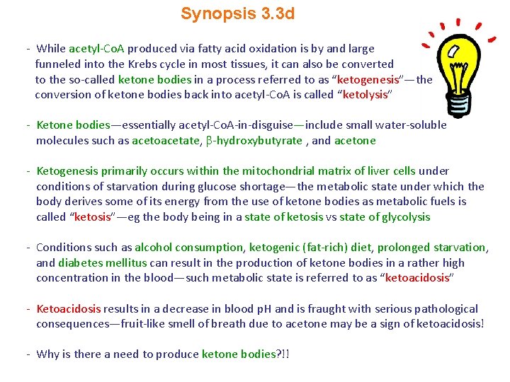 Synopsis 3. 3 d - While acetyl-Co. A produced via fatty acid oxidation is