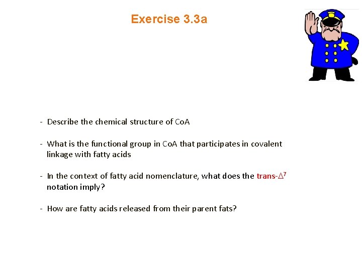 Exercise 3. 3 a - Describe the chemical structure of Co. A - What