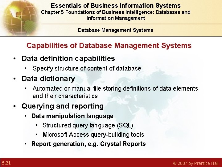 Essentials of Business Information Systems Chapter 5 Foundations of Business Intelligence: Databases and Information
