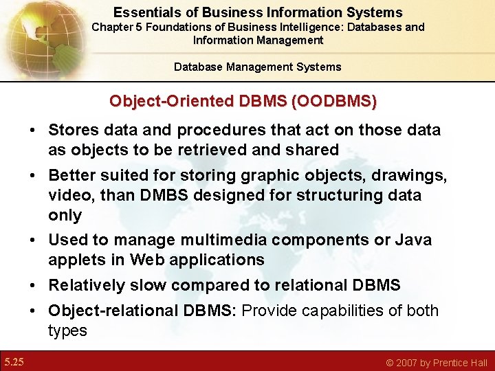 Essentials of Business Information Systems Chapter 5 Foundations of Business Intelligence: Databases and Information