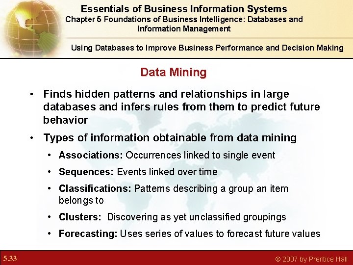 Essentials of Business Information Systems Chapter 5 Foundations of Business Intelligence: Databases and Information