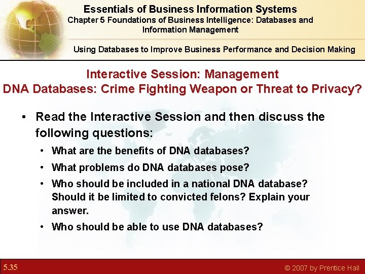 Essentials of Business Information Systems Chapter 5 Foundations of Business Intelligence: Databases and Information
