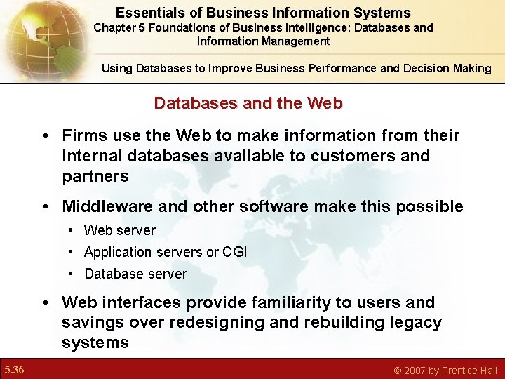 Essentials of Business Information Systems Chapter 5 Foundations of Business Intelligence: Databases and Information