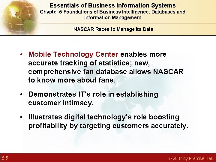 Essentials of Business Information Systems Chapter 5 Foundations of Business Intelligence: Databases and Information