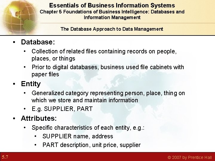 Essentials of Business Information Systems Chapter 5 Foundations of Business Intelligence: Databases and Information