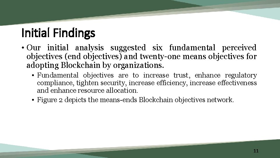 Initial Findings • Our initial analysis suggested six fundamental perceived objectives (end objectives) and