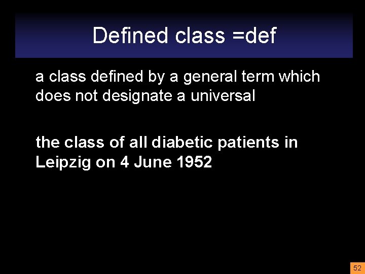Defined class =def a class defined by a general term which does not designate