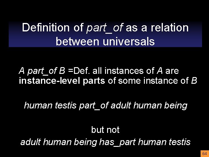 Definition of part_of as a relation between universals A part_of B =Def. all instances