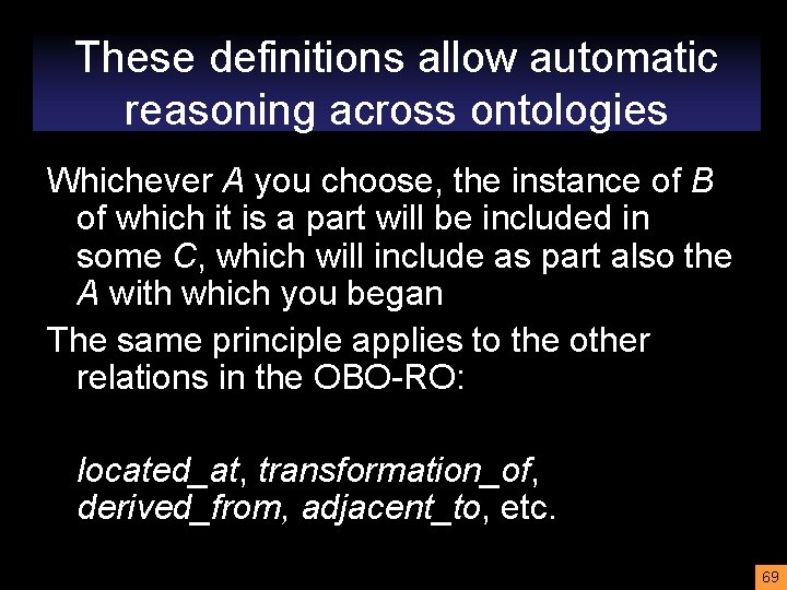 These definitions allow automatic reasoning across ontologies Whichever A you choose, the instance of