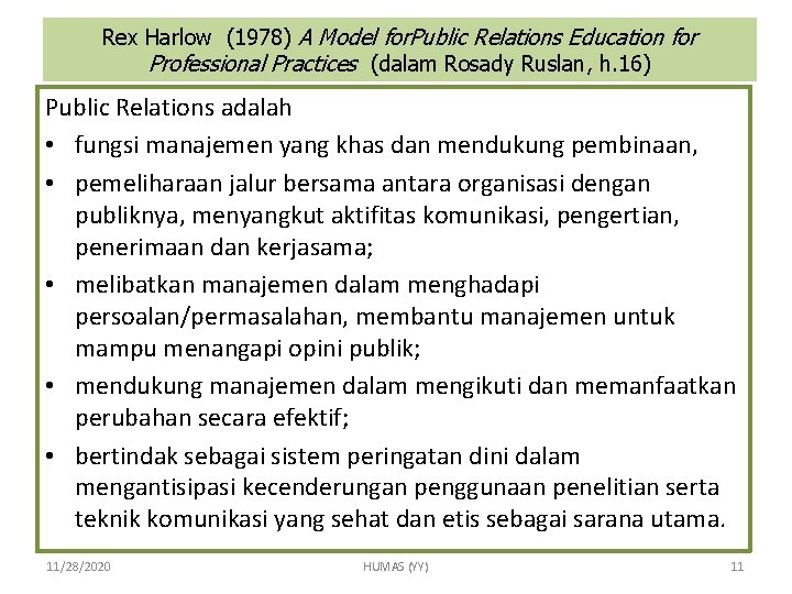 Rex Harlow (1978) A Model for. Public Relations Education for Professional Practices (dalam Rosady