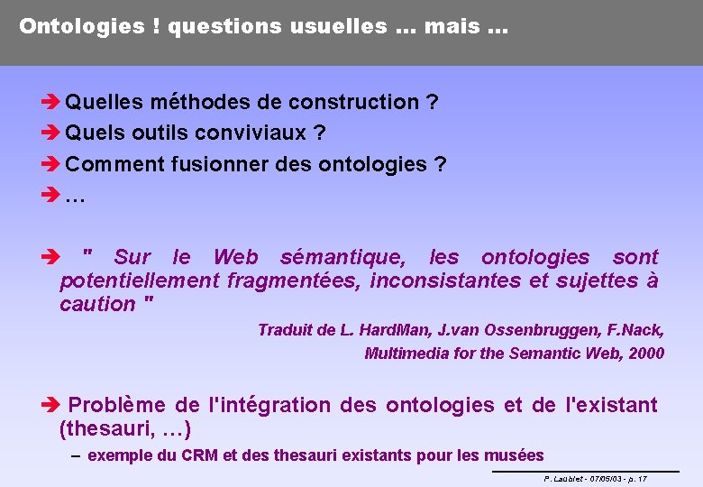 Ontologies ! questions usuelles … mais. . . è Quelles méthodes de construction ?