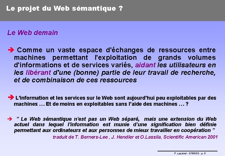 Le projet du Web sémantique ? Le Web demain è Comme un vaste espace