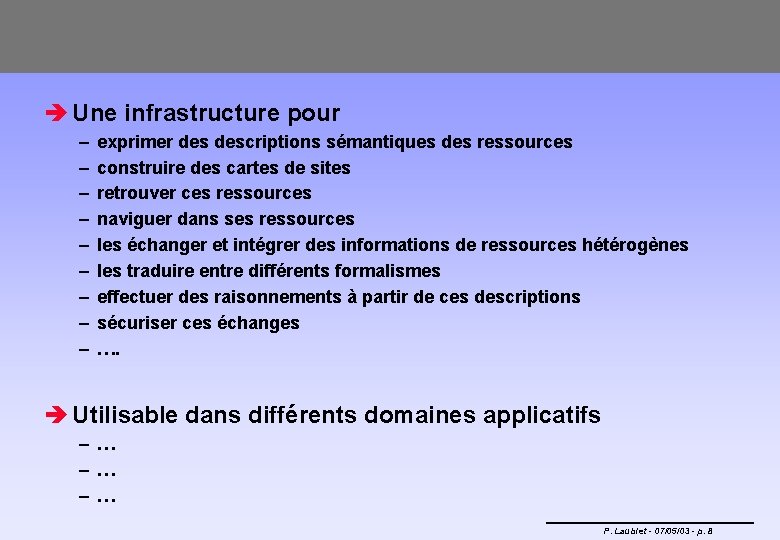 è Une infrastructure pour – – – – – exprimer descriptions sémantiques des ressources
