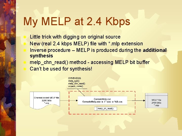 My MELP at 2. 4 Kbps ® ® ® Little trick with digging on