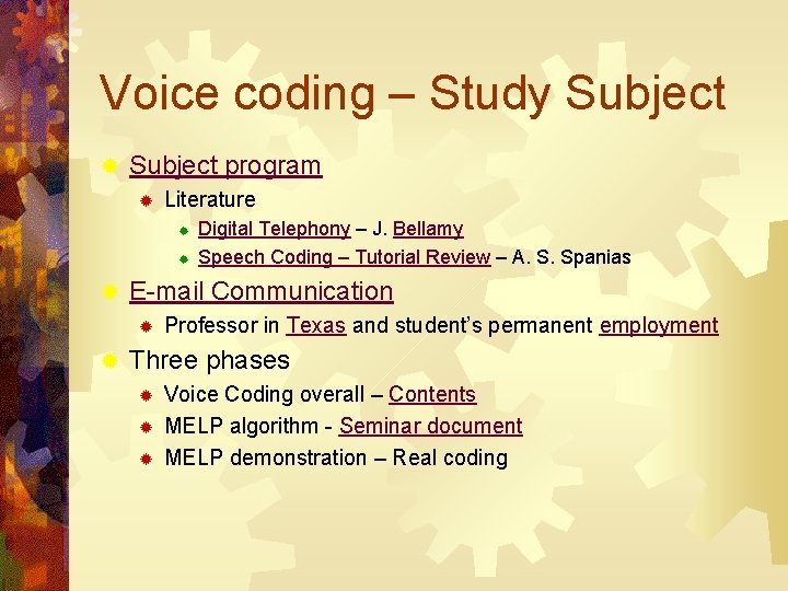 Voice coding – Study Subject ® Subject program ® Literature ® ® ® E-mail