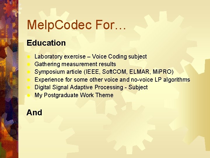 Melp. Codec For… Education ® ® ® Laboratory exercise – Voice Coding subject Gathering