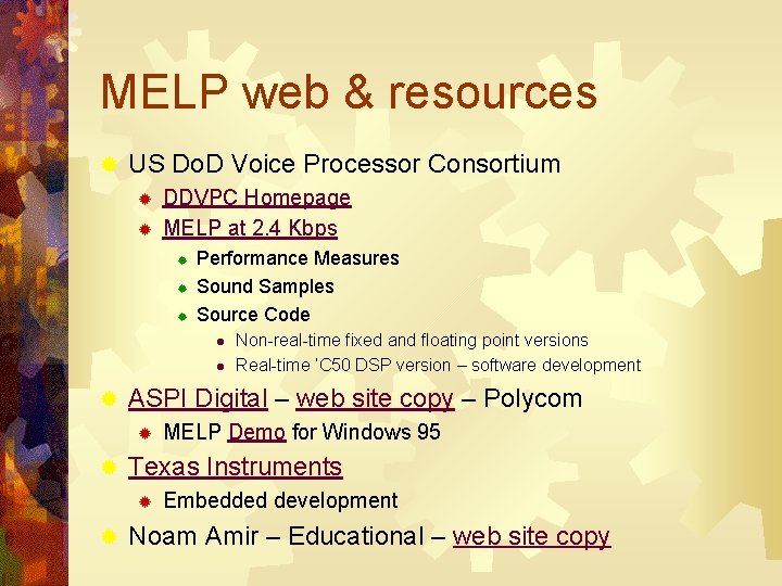 MELP web & resources ® US Do. D Voice Processor Consortium ® ® DDVPC