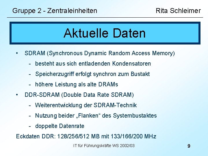 Gruppe 2 - Zentraleinheiten Rita Schleimer Aktuelle Daten • SDRAM (Synchronous Dynamic Random Access