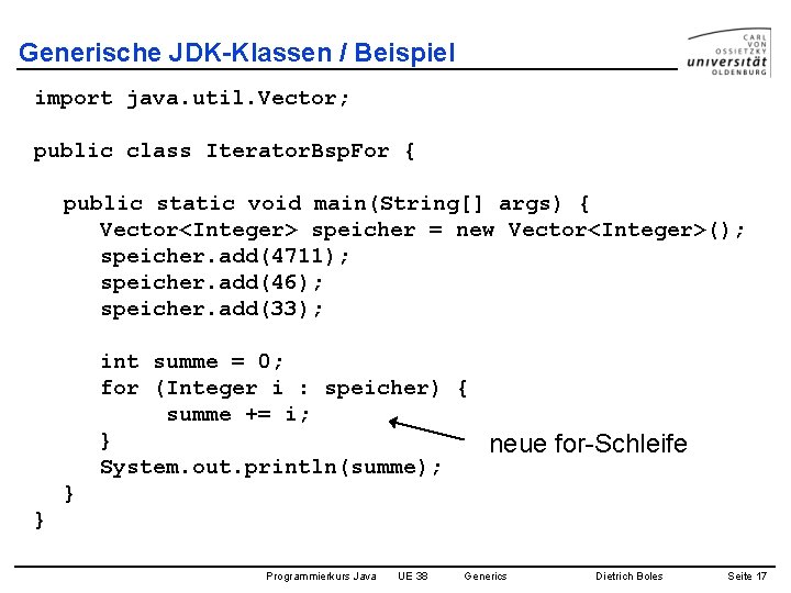 Generische JDK-Klassen / Beispiel import java. util. Vector; public class Iterator. Bsp. For {