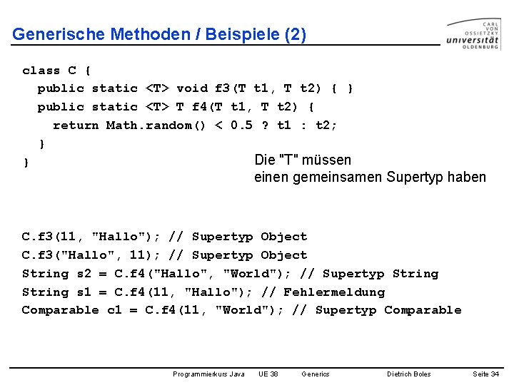 Generische Methoden / Beispiele (2) class C { public static <T> void f 3(T