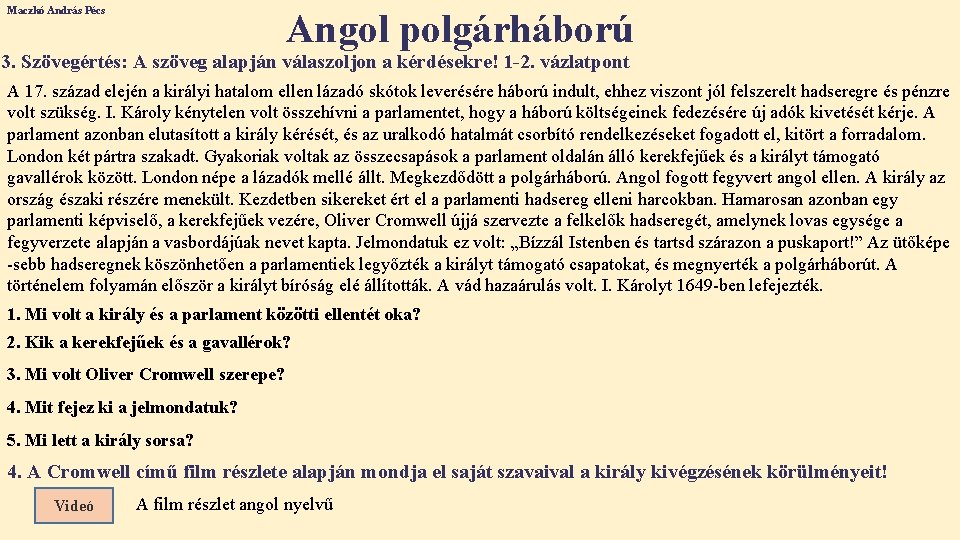 Maczkó András Pécs Angol polgárháború 3. Szövegértés: A szöveg alapján válaszoljon a kérdésekre! 1