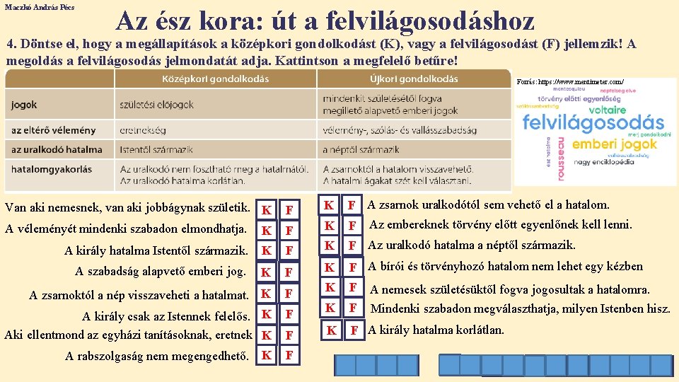 Maczkó András Pécs Az ész kora: út a felvilágosodáshoz 4. Döntse el, hogy a