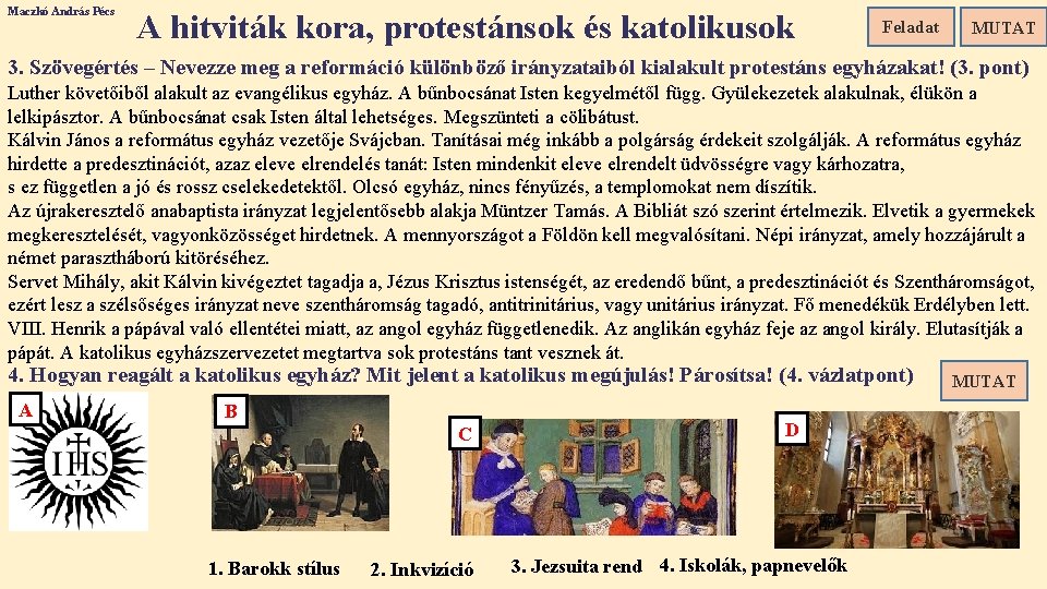 Maczkó András Pécs A hitviták kora, protestánsok és katolikusok Feladat MUTAT 3. Szövegértés –