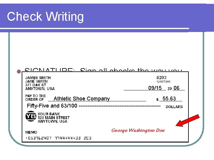 Check Writing l SIGNATURE: Sign all checks the way you sign the signature card.