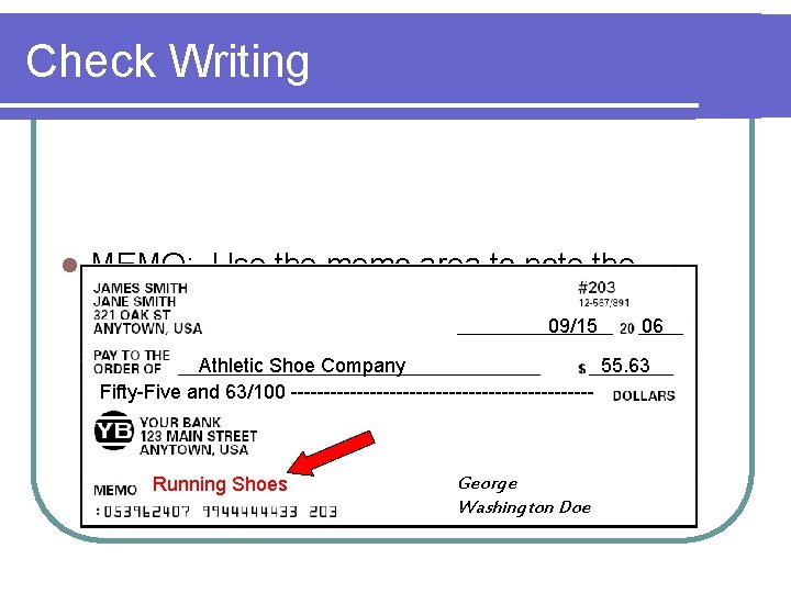 Check Writing l MEMO: Use the memo area to note the reason for the