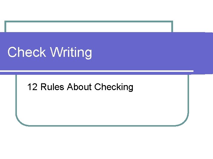 Check Writing 12 Rules About Checking 