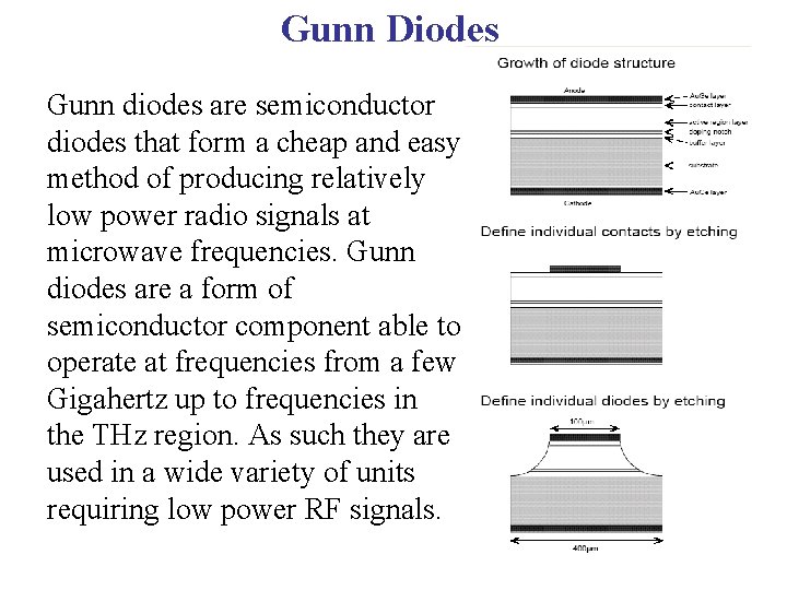 Gunn Diodes Gunn diodes are semiconductor diodes that form a cheap and easy method