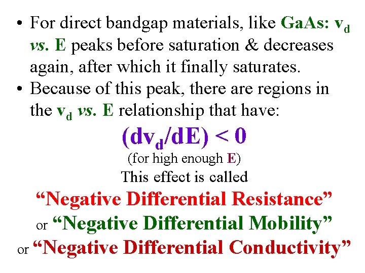  • For direct bandgap materials, like Ga. As: vd vs. E peaks before