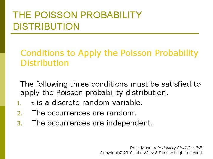 THE POISSON PROBABILITY DISTRIBUTION p Conditions to Apply the Poisson Probability Distribution p The