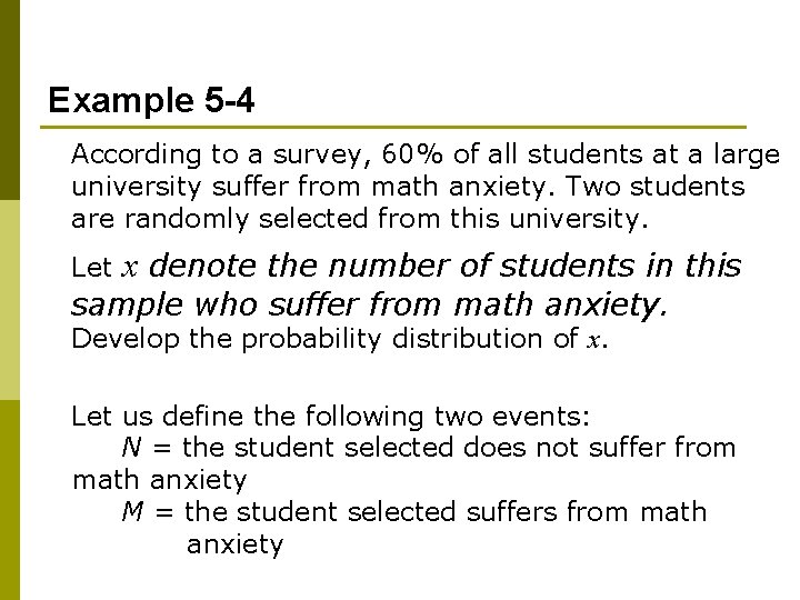 Example 5 -4 According to a survey, 60% of all students at a large