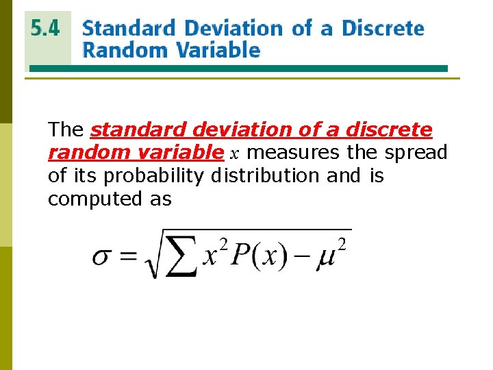 STANDARD DEVIATION OF A DISCRETE RANDOM VARIABLE The standard deviation of a discrete random