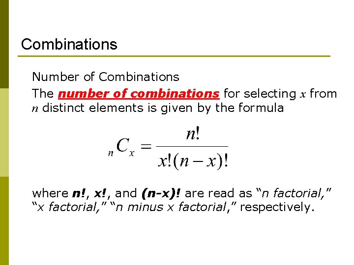 Combinations Number of Combinations The number of combinations for selecting x from n distinct